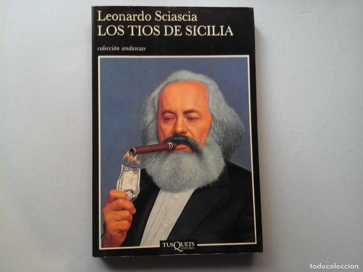 Libros de segunda mano: LEONARDO SCIASCIA. LOS TIOS DE SICILIA. 1&ordf; EDICI&Oacute;N 1992. TUSQUETS. LITERATURA ITALIANA