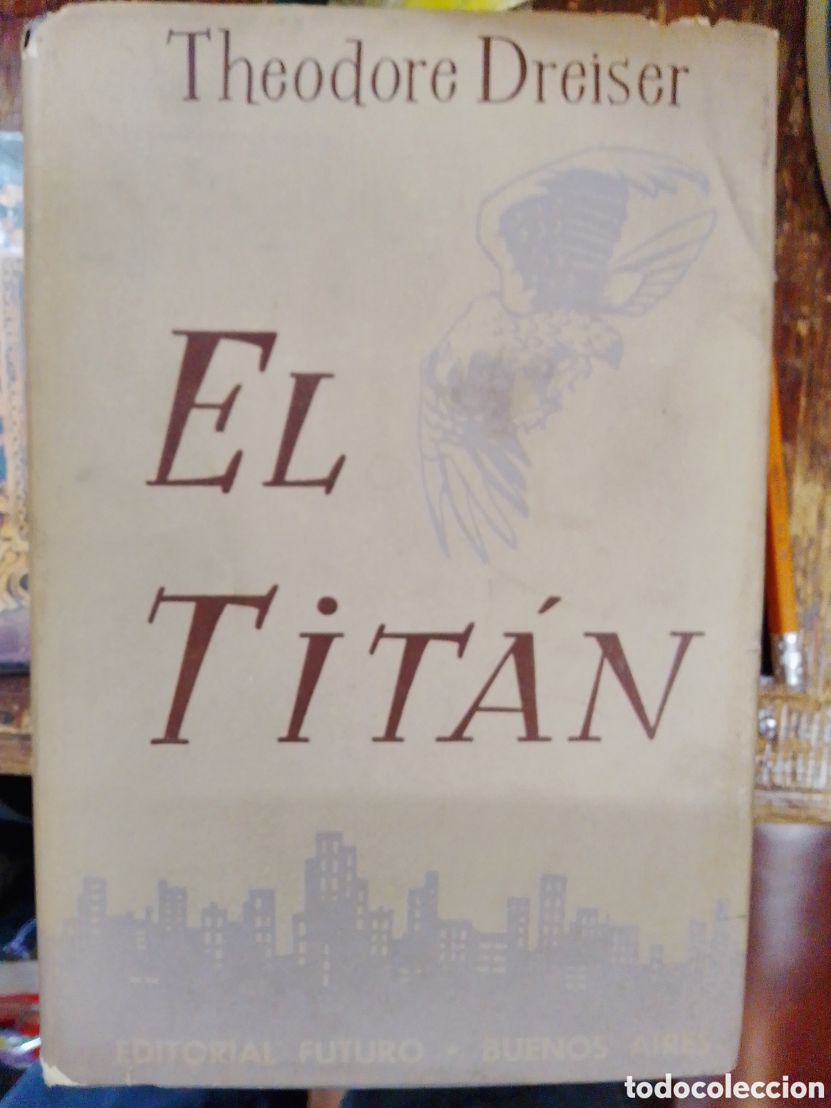 Libros de segunda mano: EL TITAN. DREISER, THEODORE. EDITORIAL FUTURO. 1945