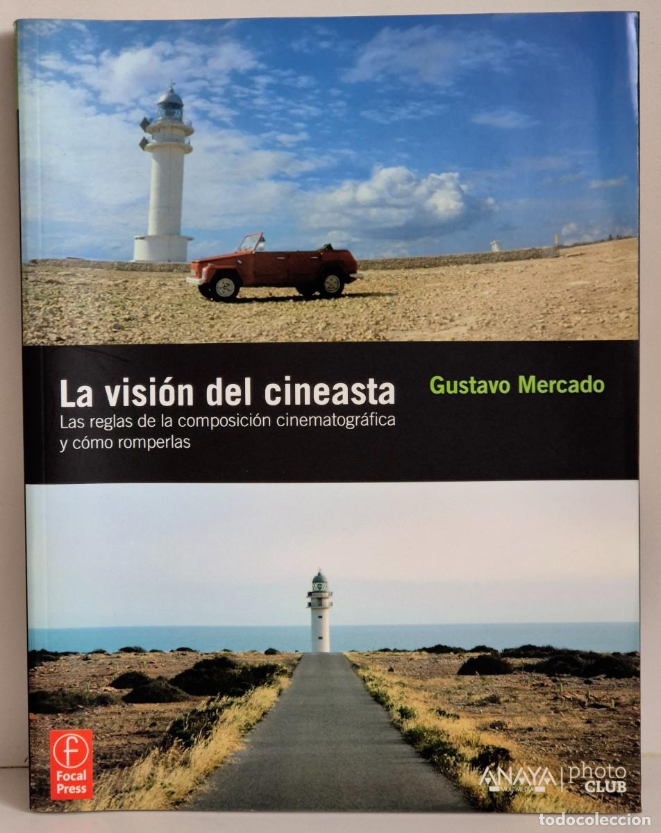 Libros de segunda mano: La vision del cineasta - Gustavo Mercado (Anaya - Photo Club, 2011) Primera edici&oacute;n