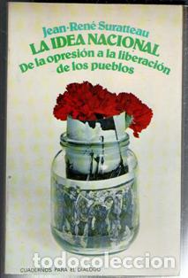 Libros de segunda mano: La idea nacional. De la opresi&oacute;n a la liberaci&oacute;n de los pueblos. Jean Ren&eacute; Suratteau