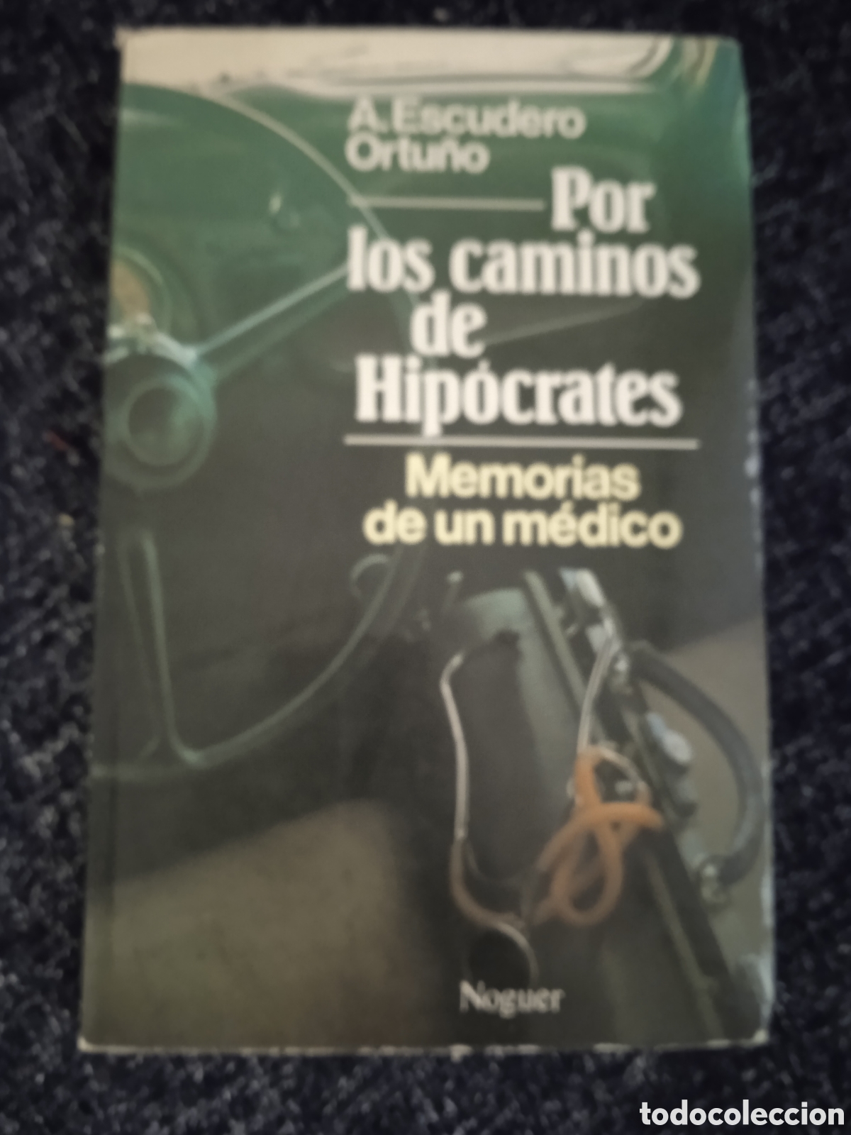 Libros de segunda mano: Por los caminos de Hip&oacute;crates. - Memorias de un m&eacute;dico / A. Escudero Ortu&ntilde;o