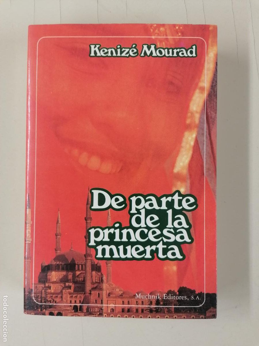 Libros de segunda mano: DE PARTE DE LAPRINCESA MUERTA POR KENIZE MOURAD