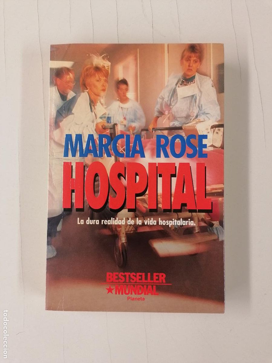 Libros de segunda mano: HOSPITAL. LA DURA REALIDAD DE LA VIDA HOSPITALARIA. MARCIA ROSE. EDITORIAL PLANETA