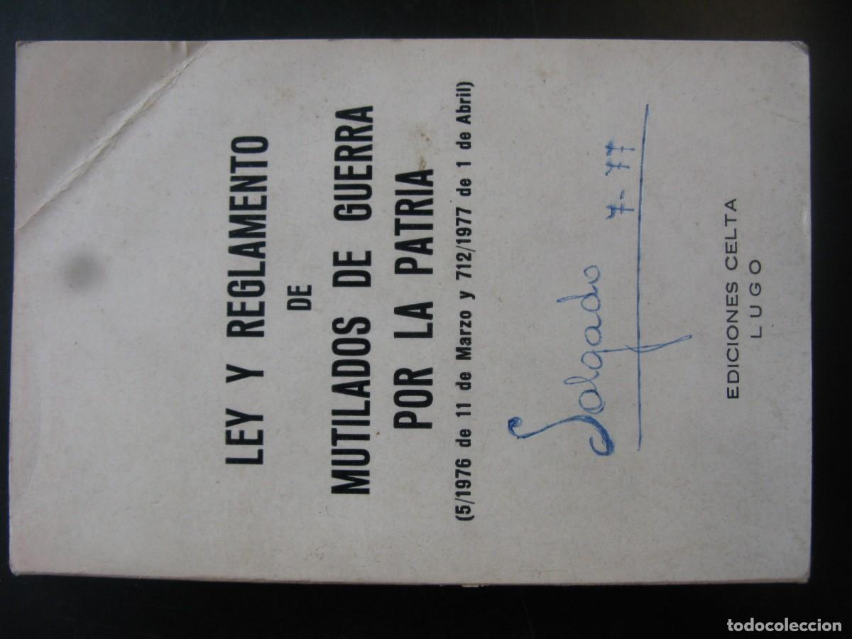 Libros de segunda mano: Ley y reglamentos de mutilados de guerra por la patria 1977 ediciones Celta Lugo