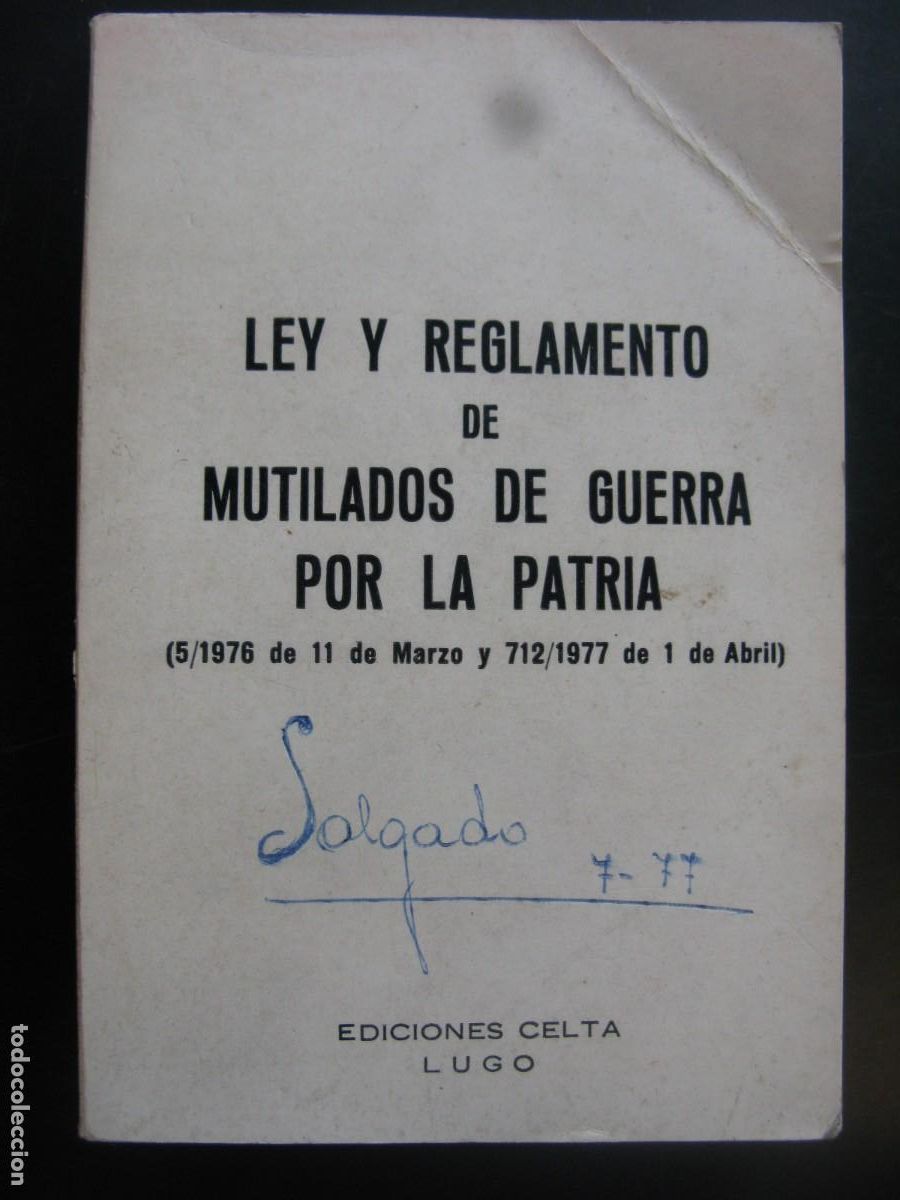 Gebrauchte B&uuml;cher: Ley y reglamentos de mutilados de guerra por la patria 1977 ediciones Celta Lugo