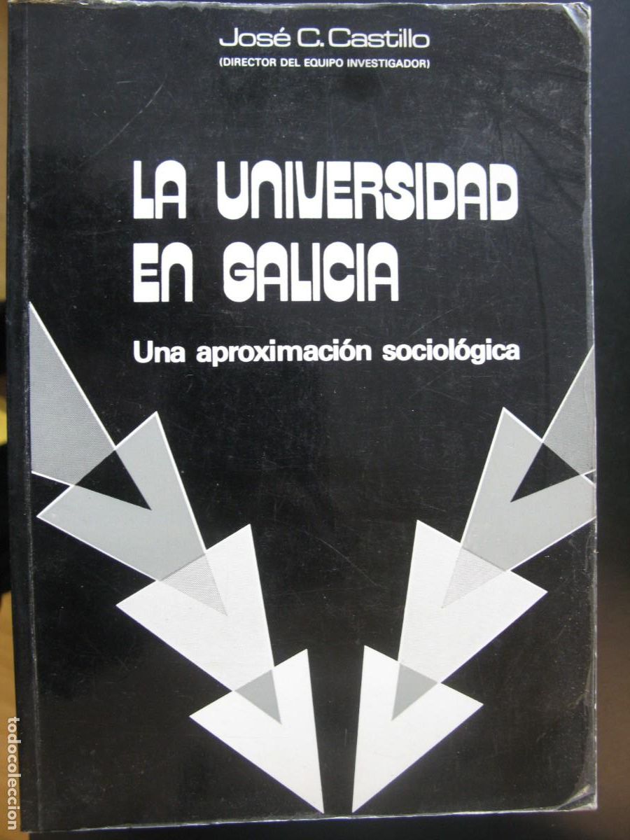 Gebrauchte B&uuml;cher: La Universidad en Galicia. Una aproximaci&oacute;n sociol&oacute;gica. - CASTILLO, Jos&eacute; C.