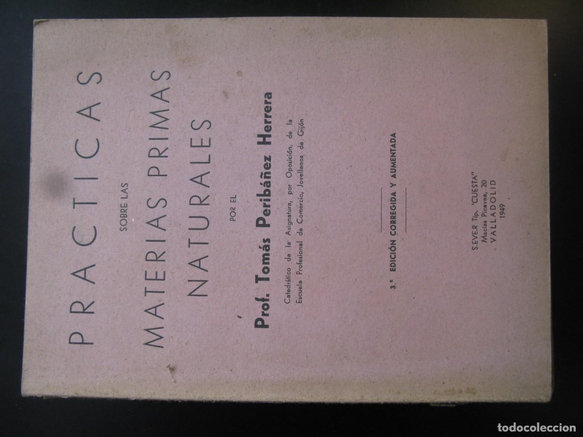 Libros de segunda mano: PRACTICAS MATERIAS PRIMAS NATURALES - TOMAS PERIBA&Ntilde;EZ HERRERA 1949