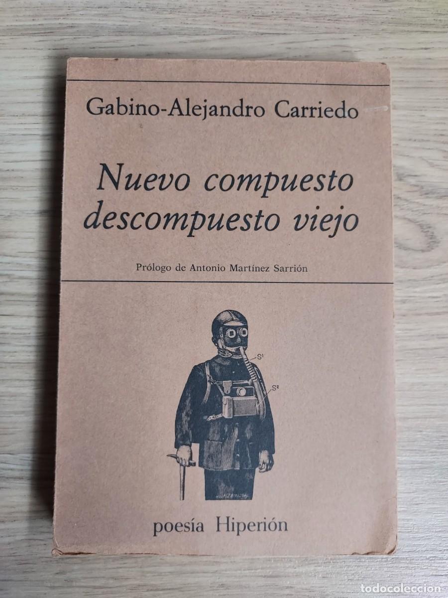 Libros de segunda mano: Nuevo compuesto descompuesto viejo - Gabino-Alejandro Carriedo