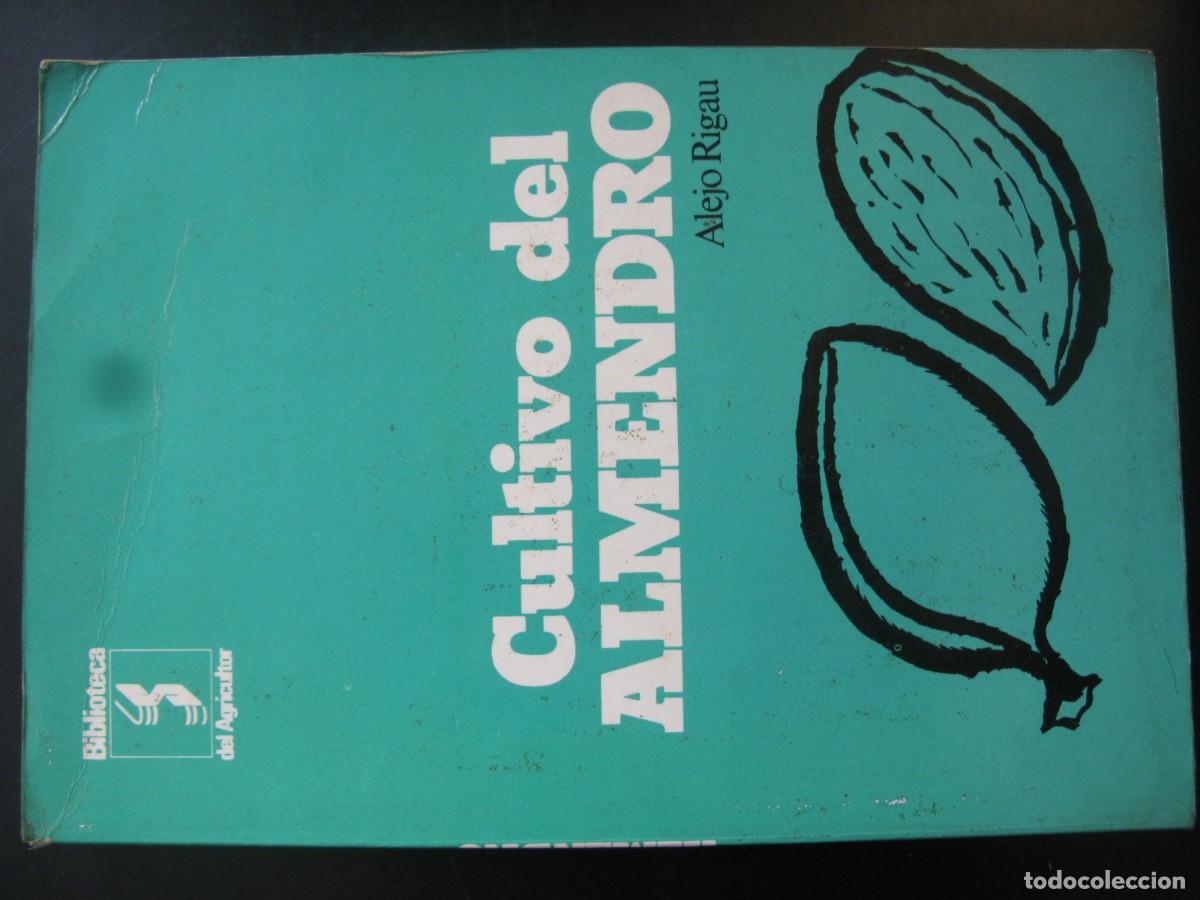 Libros de segunda mano: Cultivo del almendro - Alejo Rigau