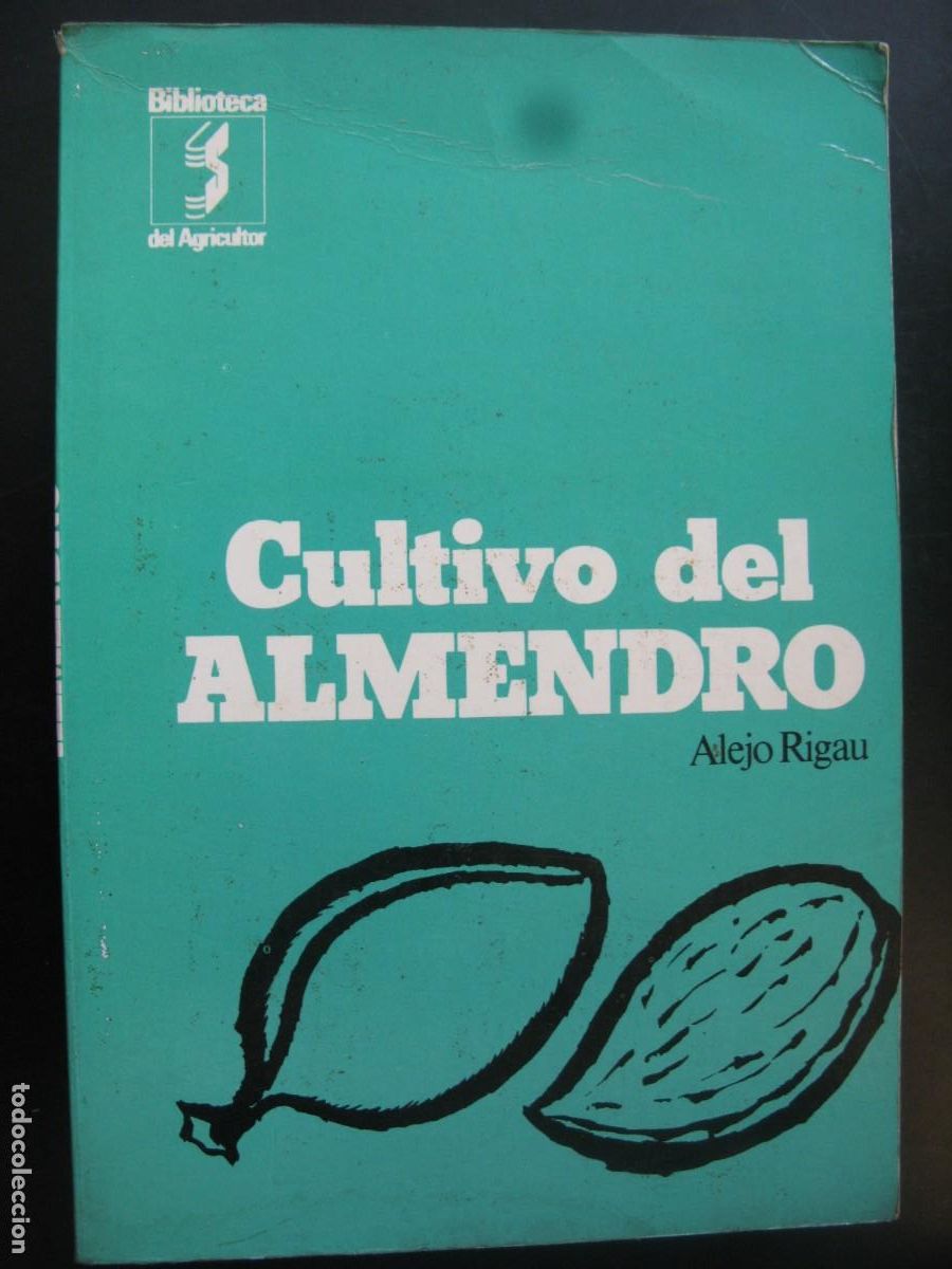 Gebrauchte B&uuml;cher: Cultivo del almendro - Alejo Rigau