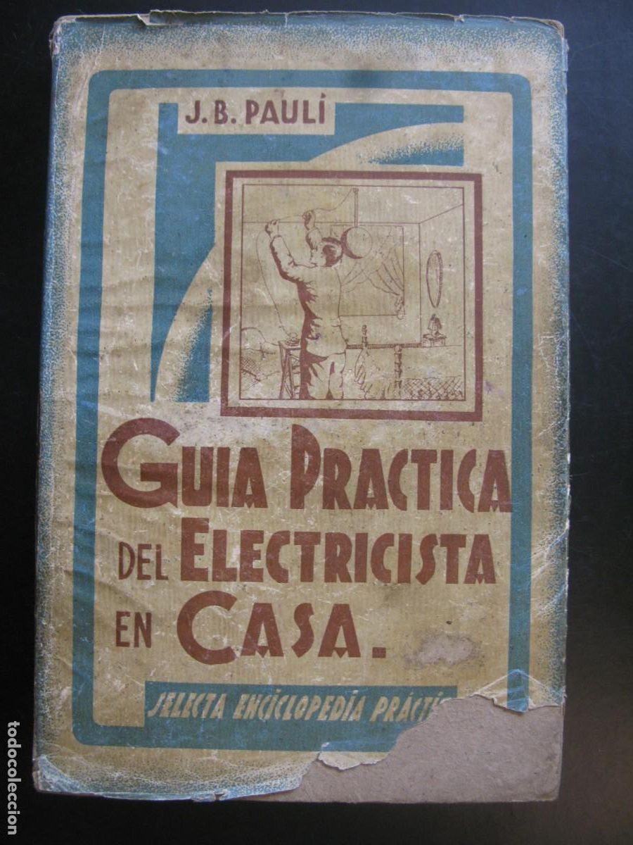 Gebrauchte B&uuml;cher: GUIA PR&Aacute;CTICA DEL ELECTRICISTA EN CASA - J.B. Pauli -