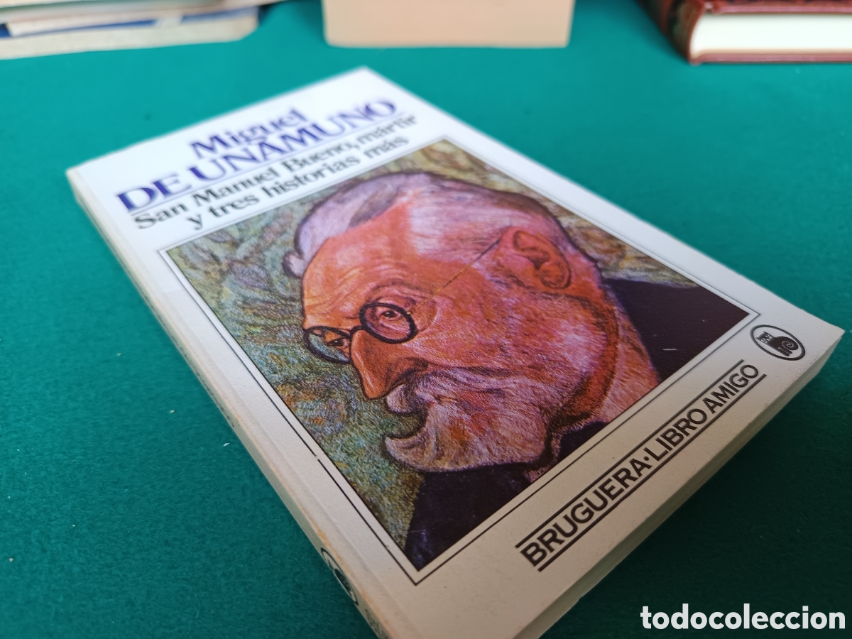 Libros de segunda mano: SAN MANUEL BUENO , MARTIR Y TRES HISTORIAS M&Aacute;S : MIGUEL DE UNAMUNO