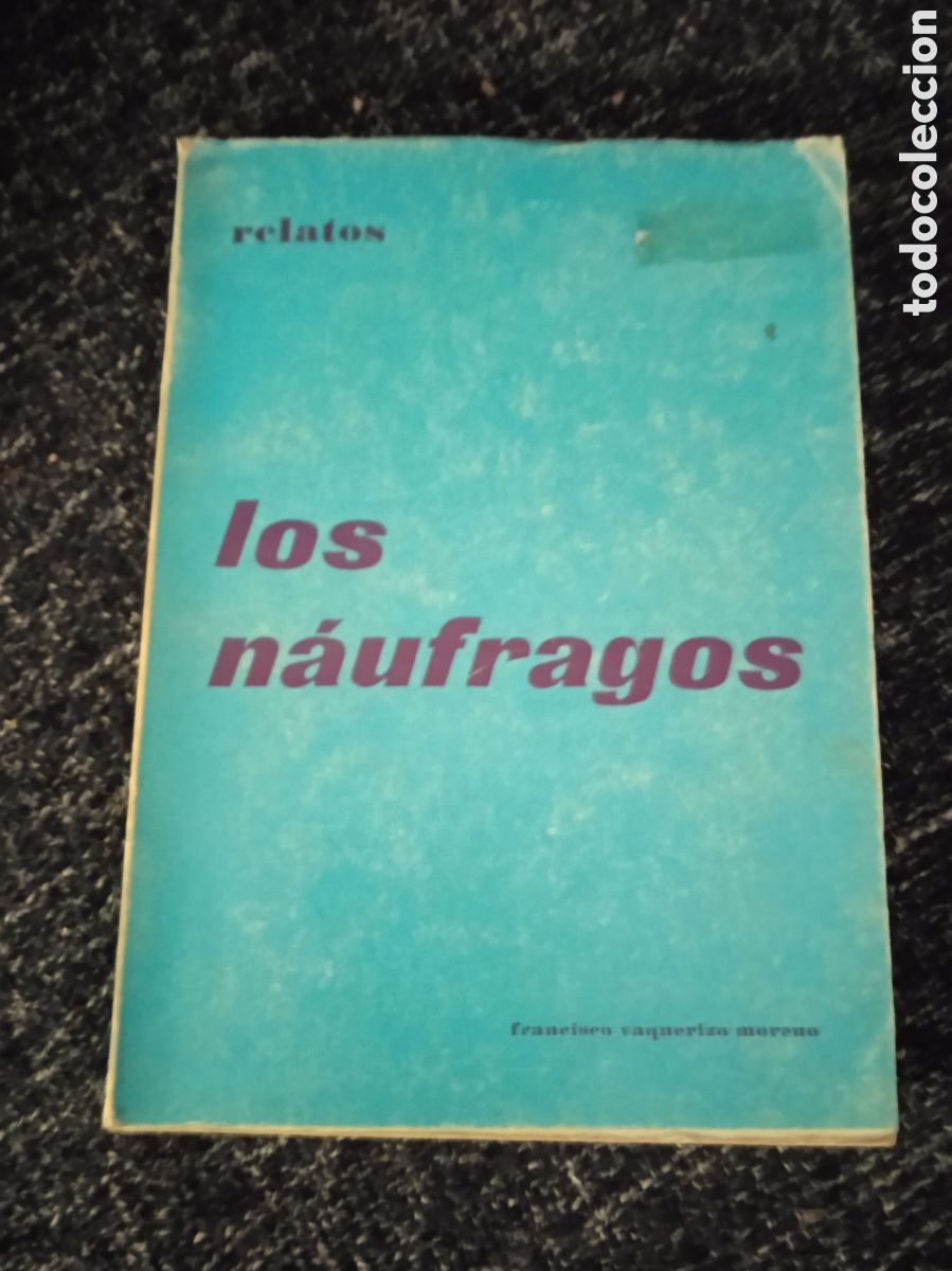 Libros de segunda mano: LOS NAUFRAGOS -RELATOS / Francisco Vaquerizo Moreno