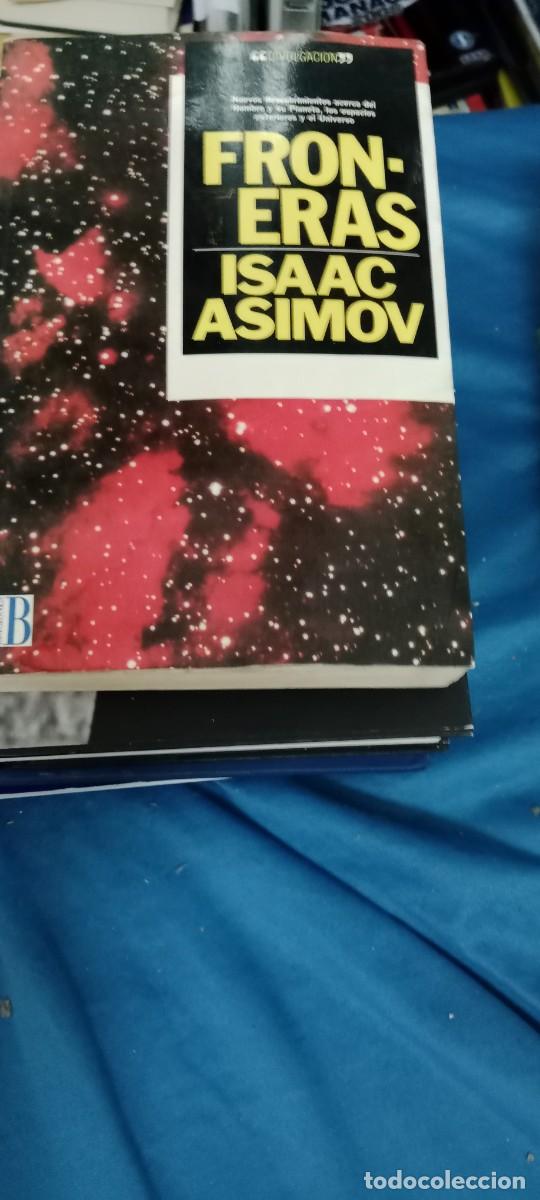 Libros de segunda mano: Fronteras: Asimov, Isaac.- Asimov, Isaac LIBRO GG-GON