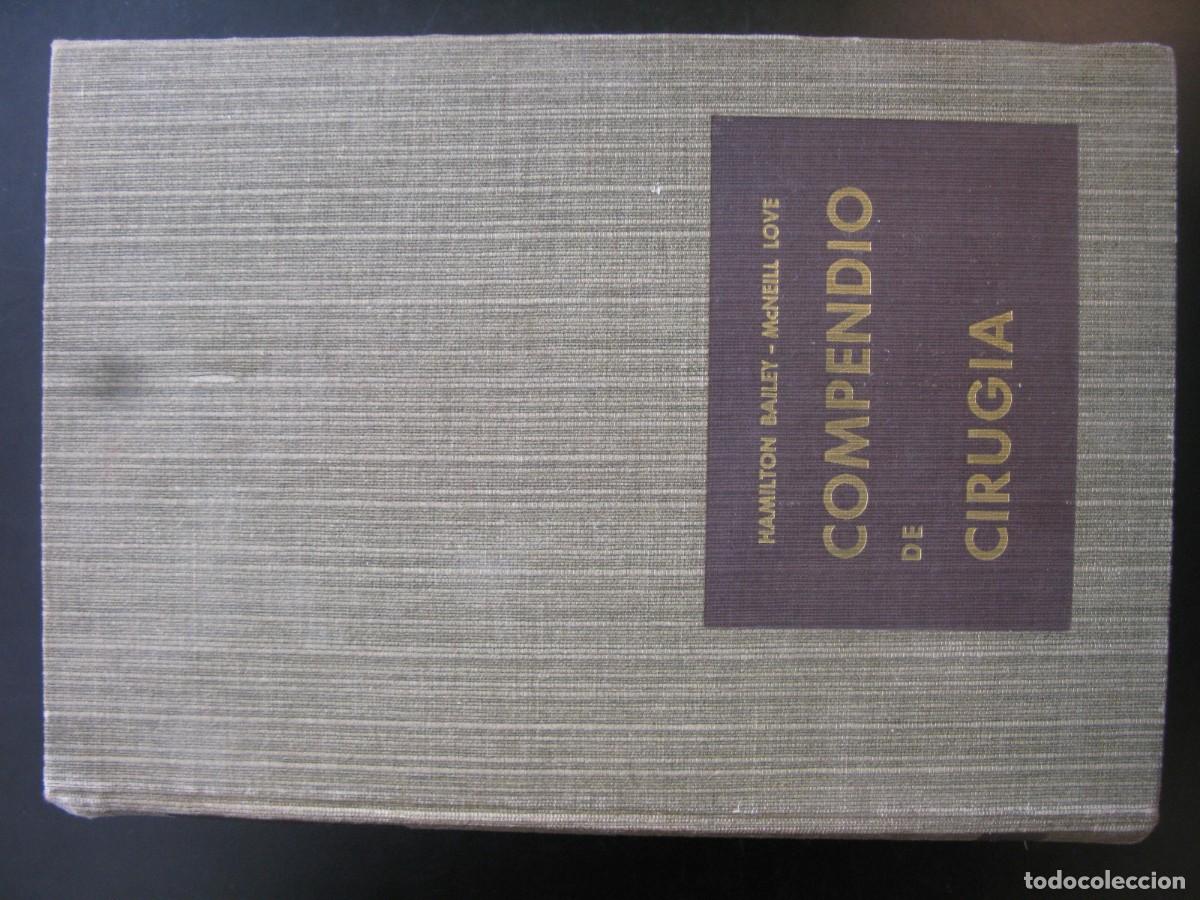 Libros de segunda mano: COMPENDIO DE CIRUJIA - HAMILTON BAILEY - MCNEILL LOVE