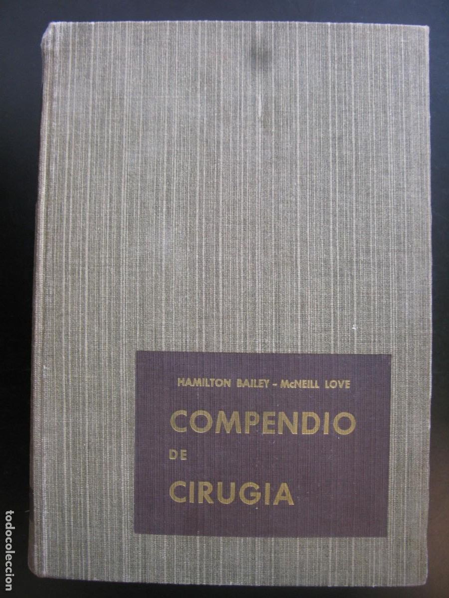 Livres d'occasion: COMPENDIO DE CIRUJIA - HAMILTON BAILEY - MCNEILL LOVE