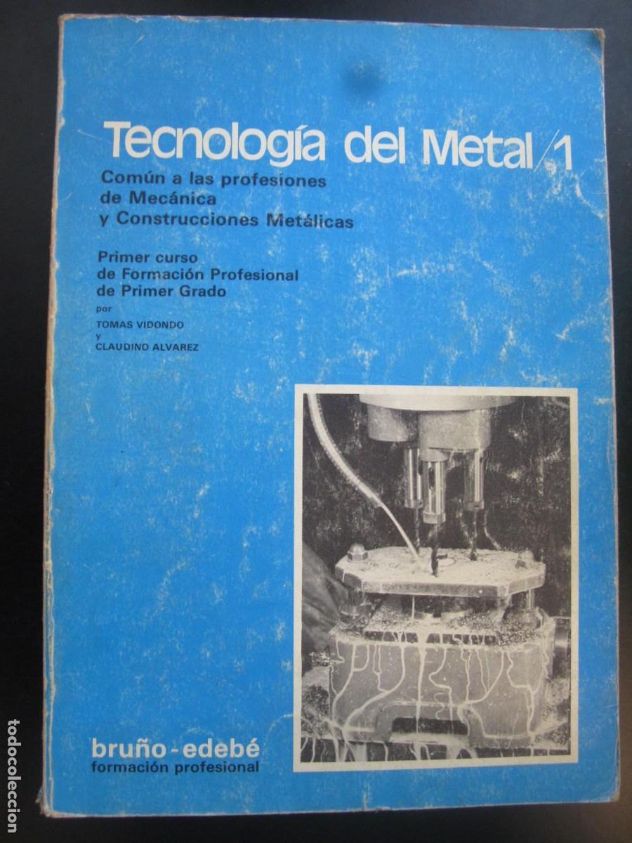 Second hand books: TECNOLOGIA DEL METAL 1.1 -PRIMER CURSO FP PRIMER GRADO - BRU&Ntilde;O -EDEBE 1982