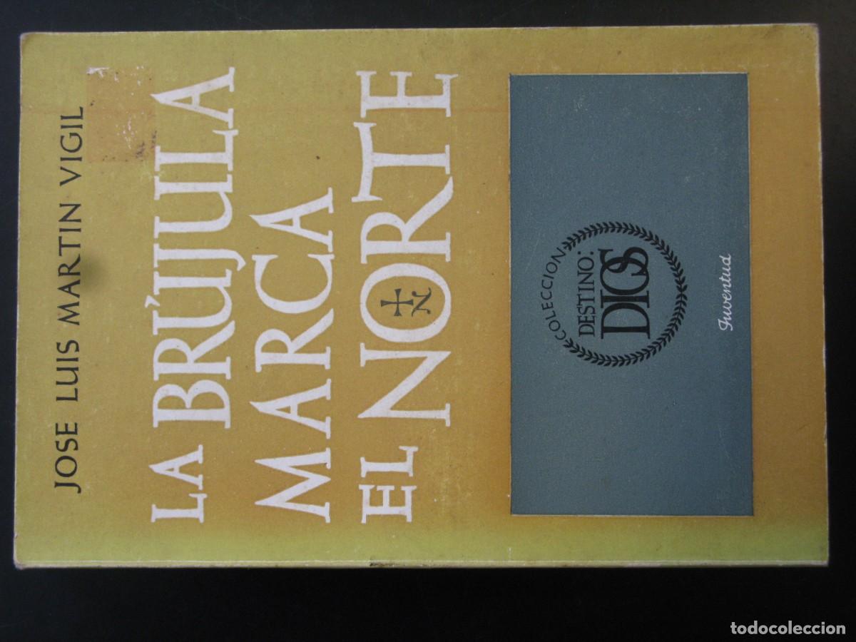 Libros de segunda mano: LA BR&Uacute;JULA MARCA EL NORTE. JOSE LUIS MARTIN VIGIL.