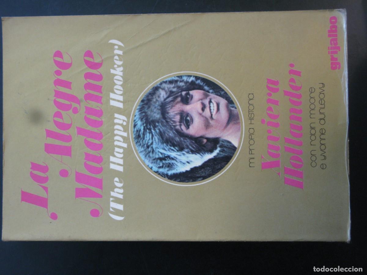 Libros de segunda mano: LA ALEGRE MADAME (THE HAPPY HOOKER) - XAVIERA HOLLANDER - GRIJALBO