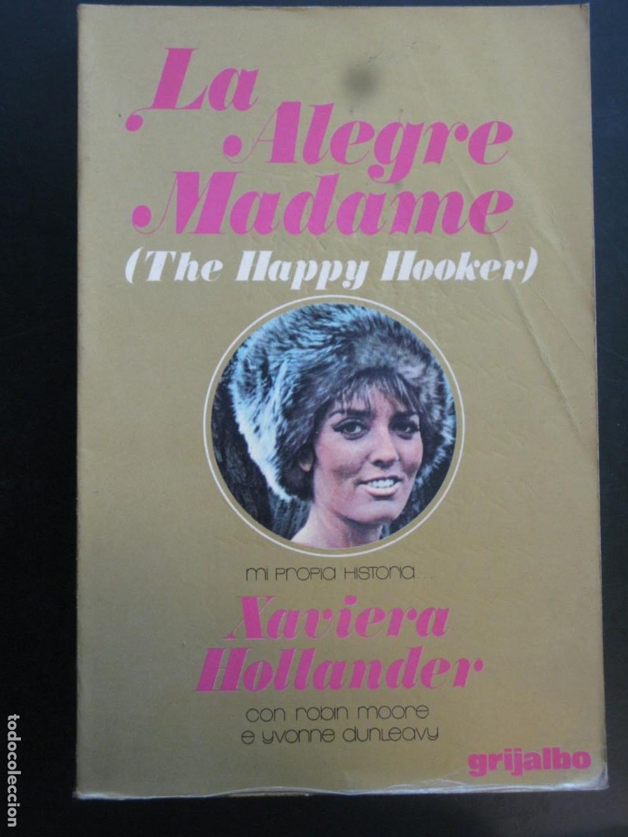 Libros de segunda mano: LA ALEGRE MADAME (THE HAPPY HOOKER) - XAVIERA HOLLANDER - GRIJALBO