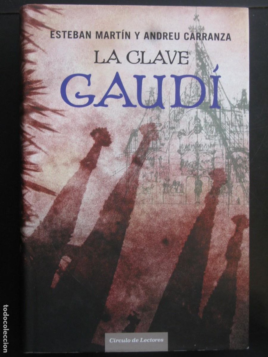 Second hand books: La clave Gaudi - Esteban Martin y Andreu Carranza