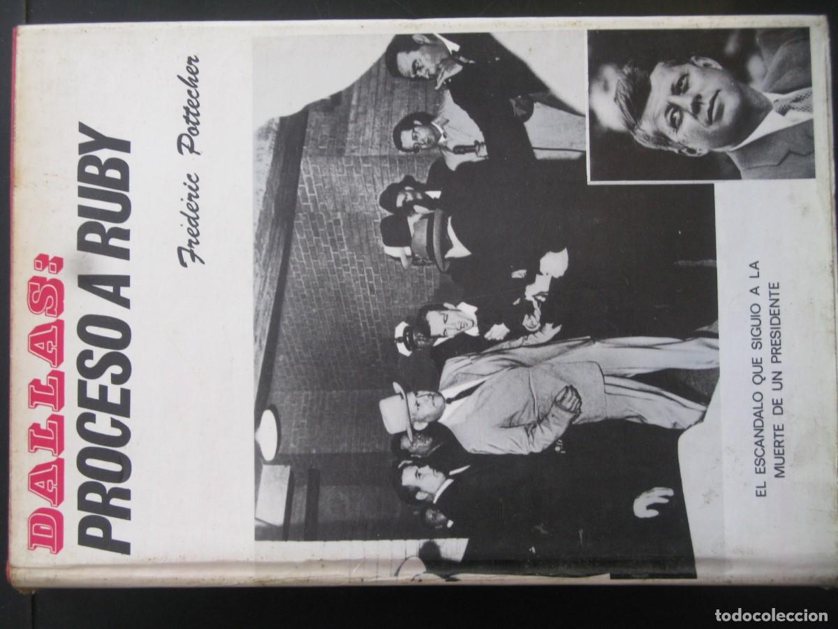 Libros de segunda mano: DALLAS: PROCESO A RUBY - EL ESCANDOLO TRAS LA MUERTE DEL PRESIDENTE KENNEDY