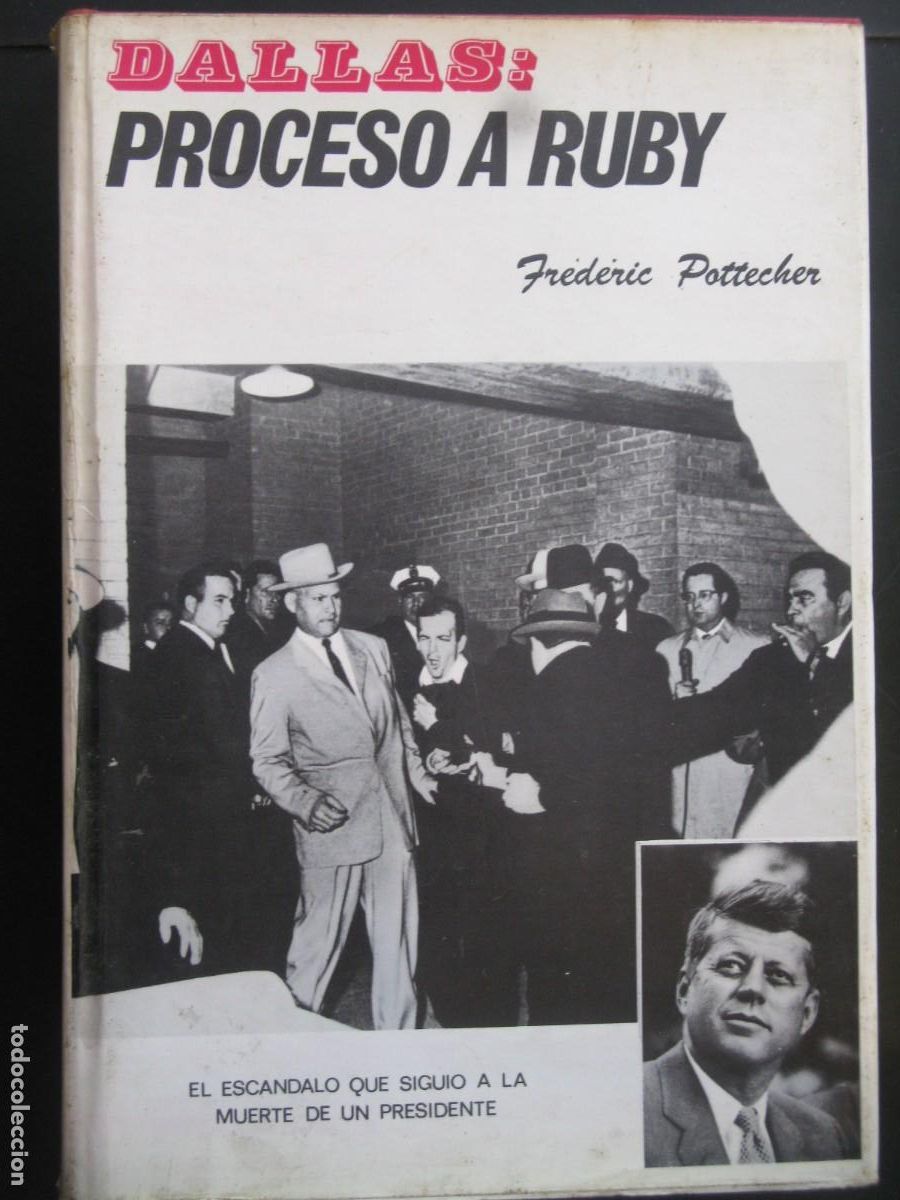 Livres d'occasion: DALLAS: PROCESO A RUBY - EL ESCANDOLO TRAS LA MUERTE DEL PRESIDENTE KENNEDY