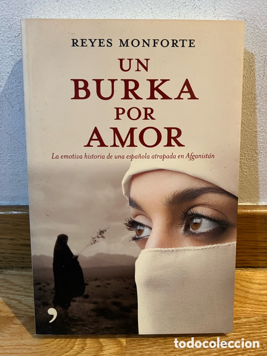 Libros de segunda mano: REYES MONFORTE UN BURKA POR AMOR