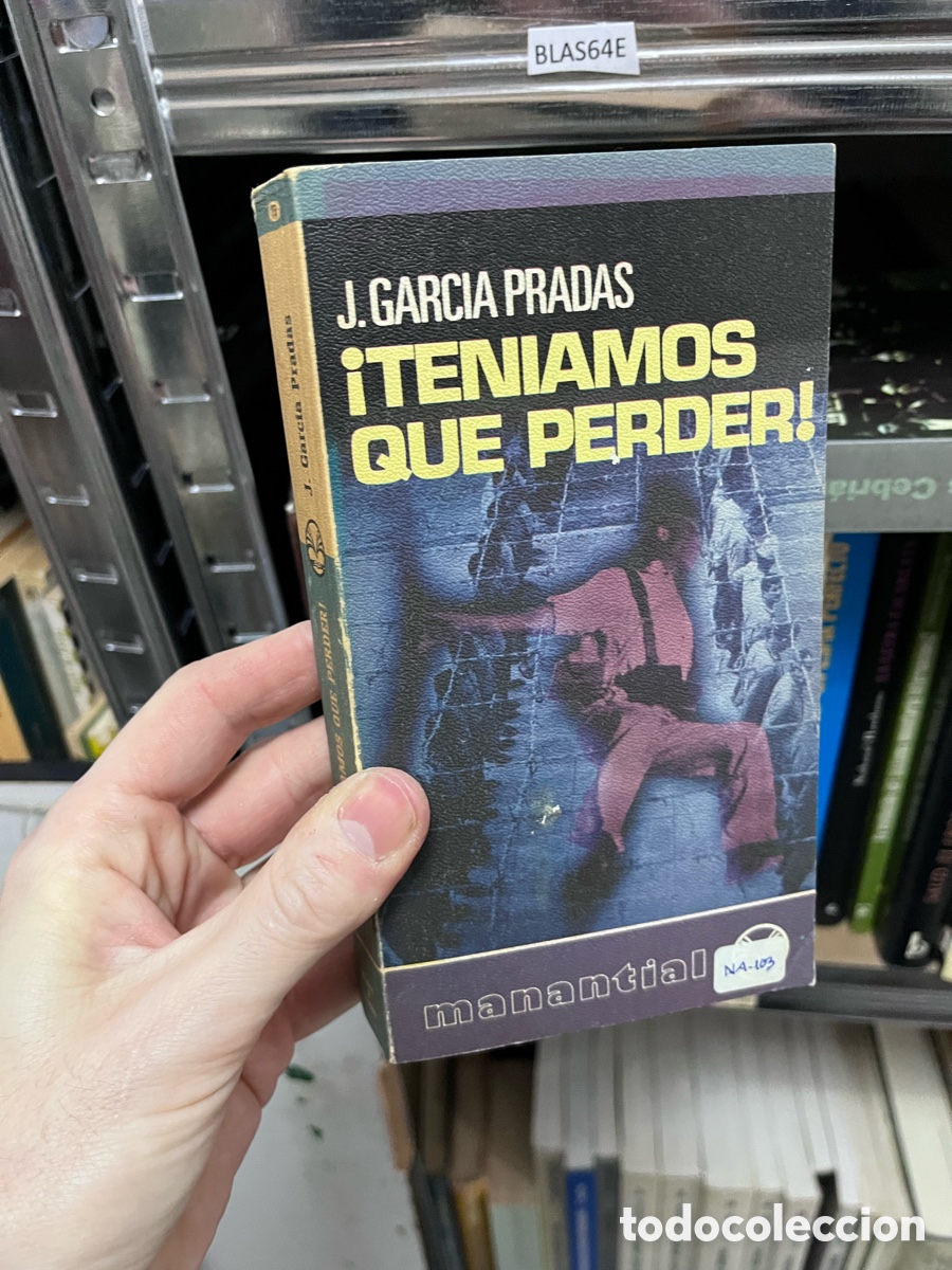 Libros de segunda mano: BLAS64E J. GARCIA PRADAS &iexcl;TENIAMOS QUE PERDER!