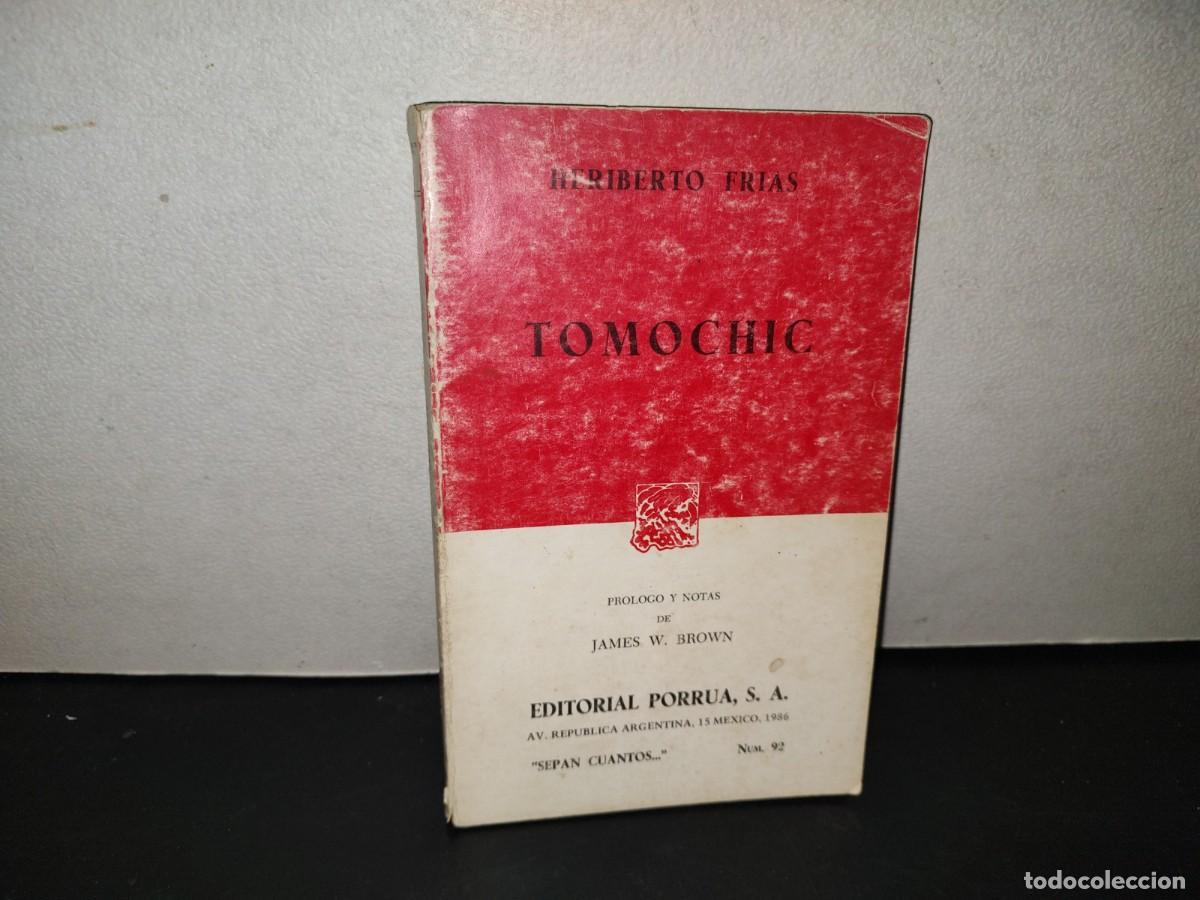 Libros de segunda mano: 216- Tomochic - Heriberto Fr&iacute;as - Porr&uacute;a, 1986