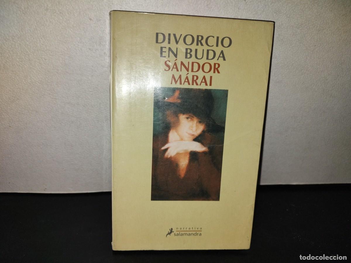 Libros de segunda mano: 216- Divorcio En Buda - S&aacute;ndor M&aacute;rai - Ediciones Salamandra - 2006