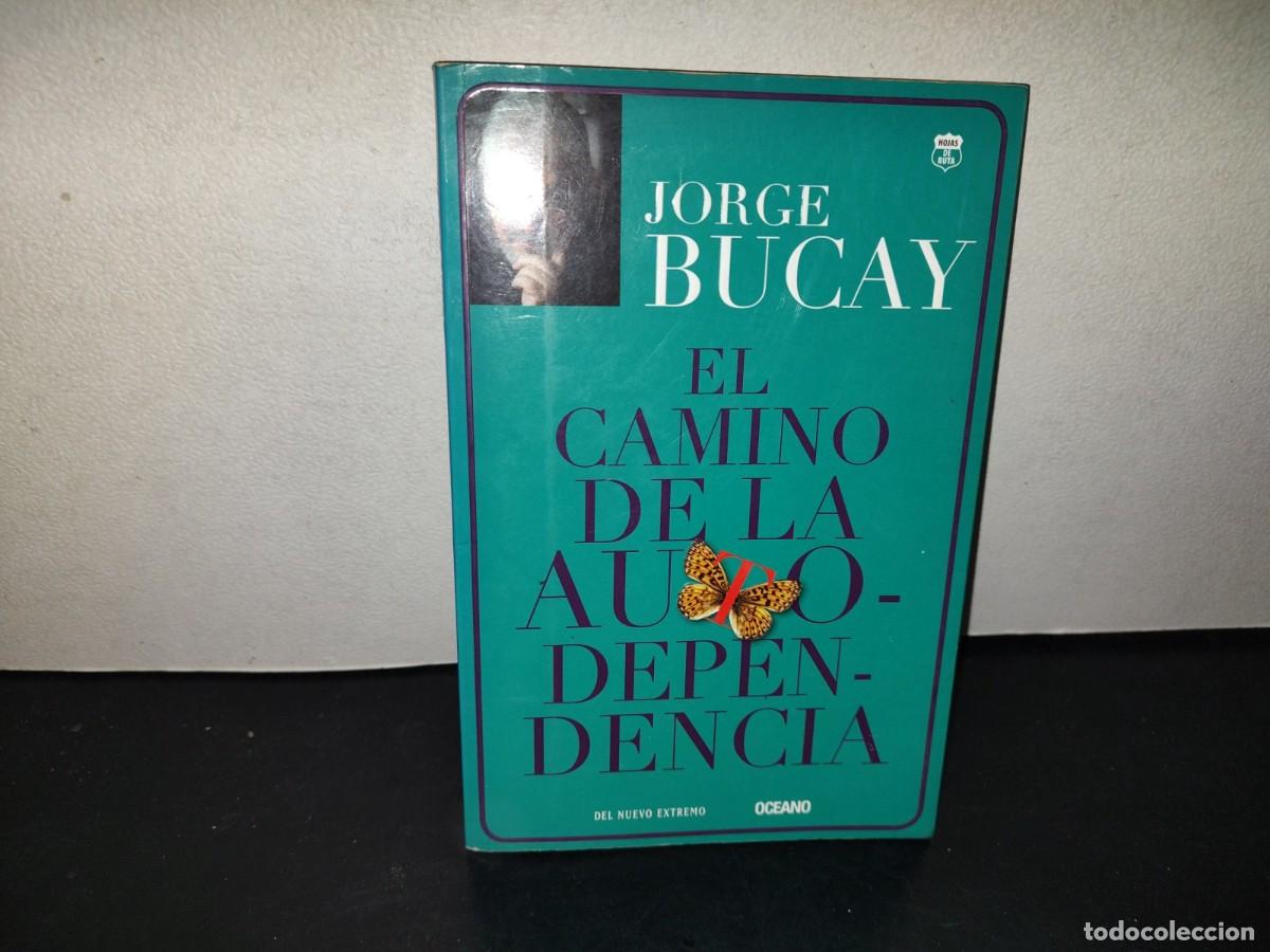 Libros de segunda mano: 216- El Camino De La Autodependencia - Jorge Bucay, 2010