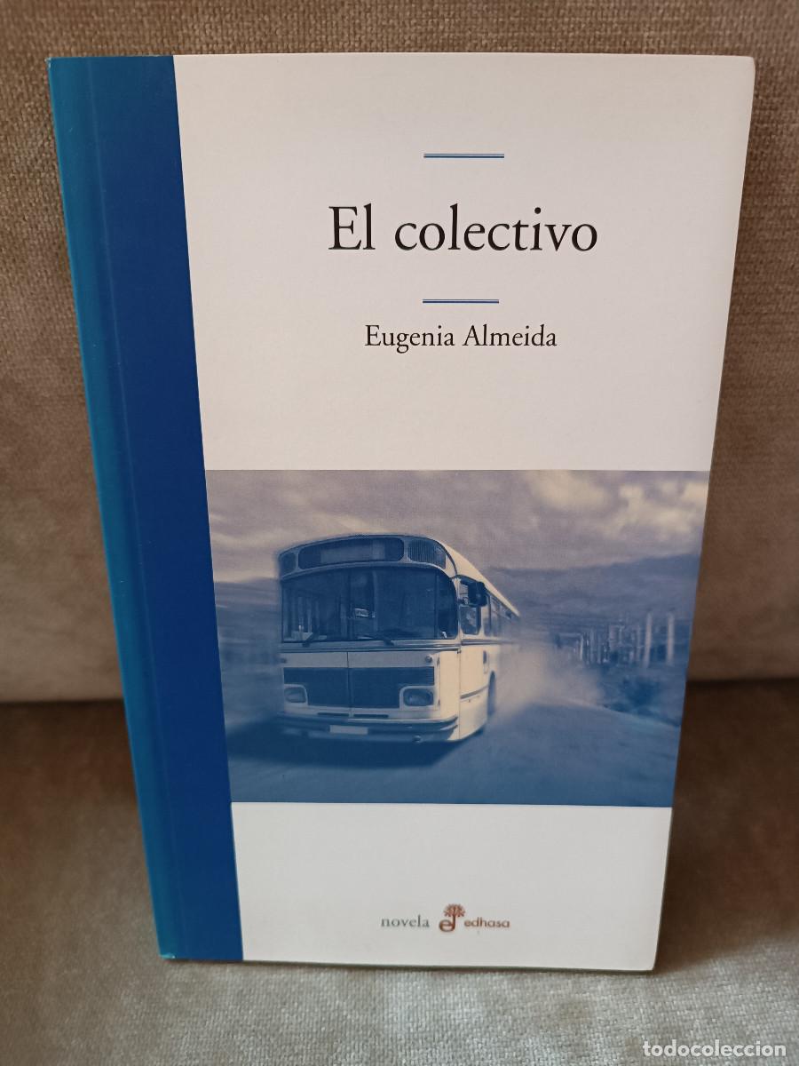 Second hand books: EUGENIA ALMEIDA - EL COLECTIVO - EDHASA, 2009 - BUEN EJEMPLAR