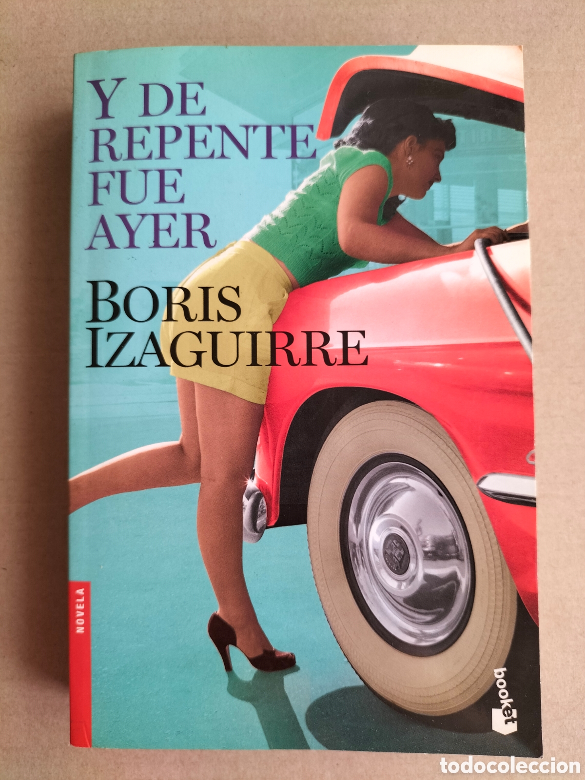 Second hand books: Y de repente fue ayer. Boris Izaguirre. Colecci&oacute;n booket 2285. Editorial planeta, 2010. Libro