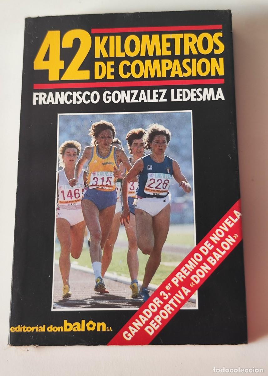 Libros de segunda mano: 42 kilometros de compasi&oacute;n de Francisco Gonzalez Ledesma