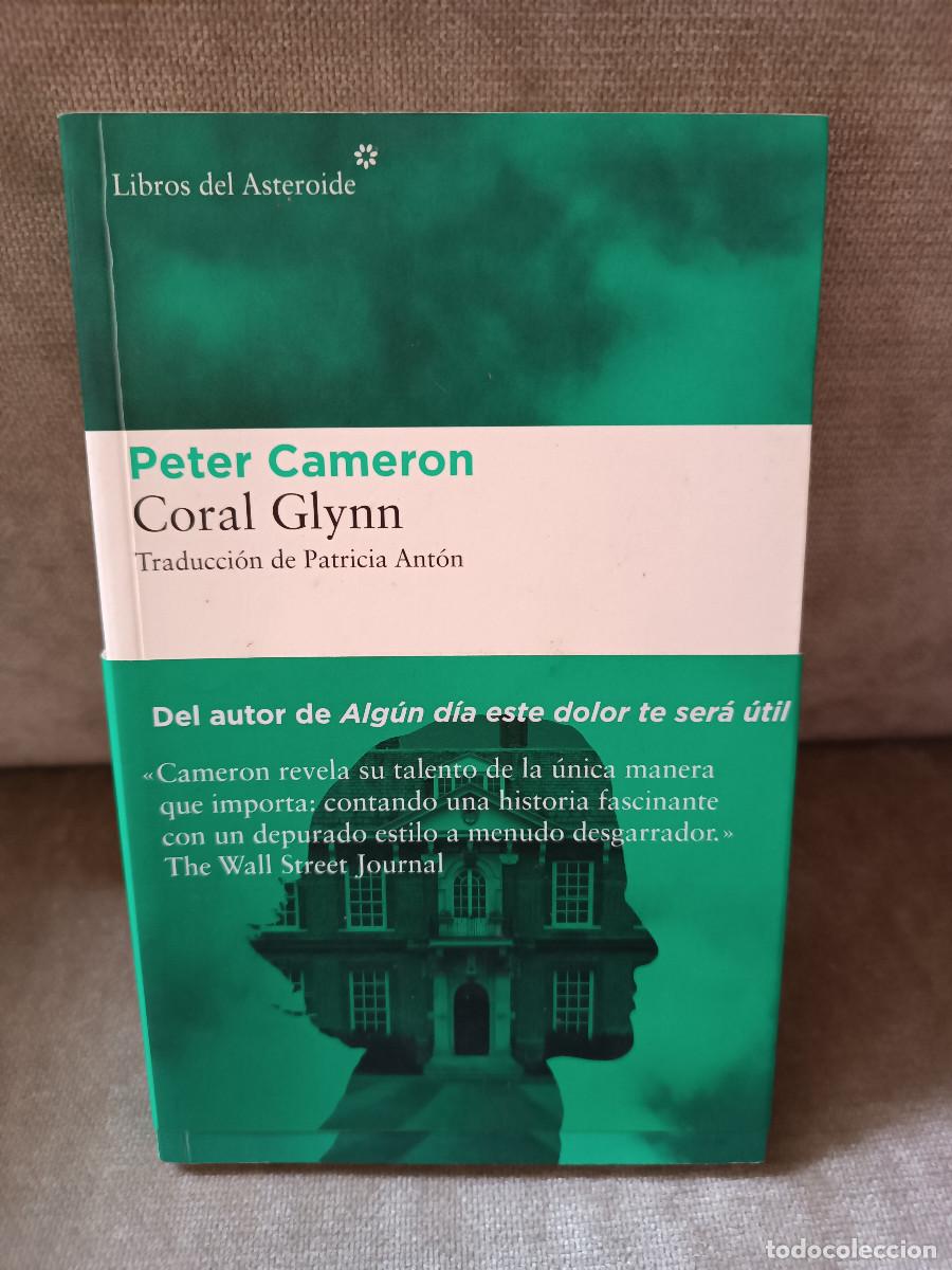Libros de segunda mano: PETER CAMERON - CORAL GLYNN - LIBROS DEL ASTEROIDE, 2013 - BUEN ESTADO
