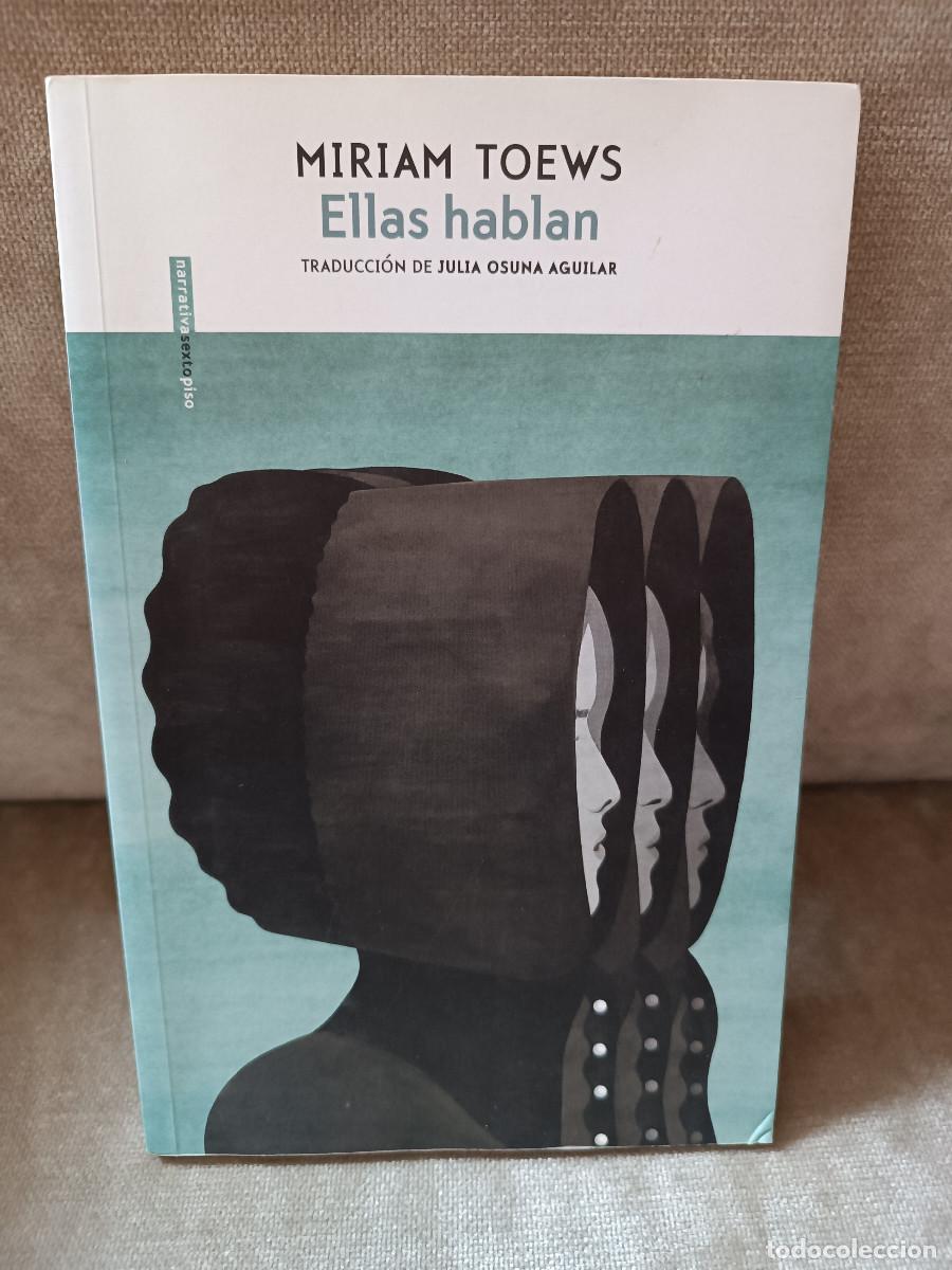 Libros de segunda mano: MIRIAM TOEWS - ELLAS HABLAN - SEXTO PISO, 2020