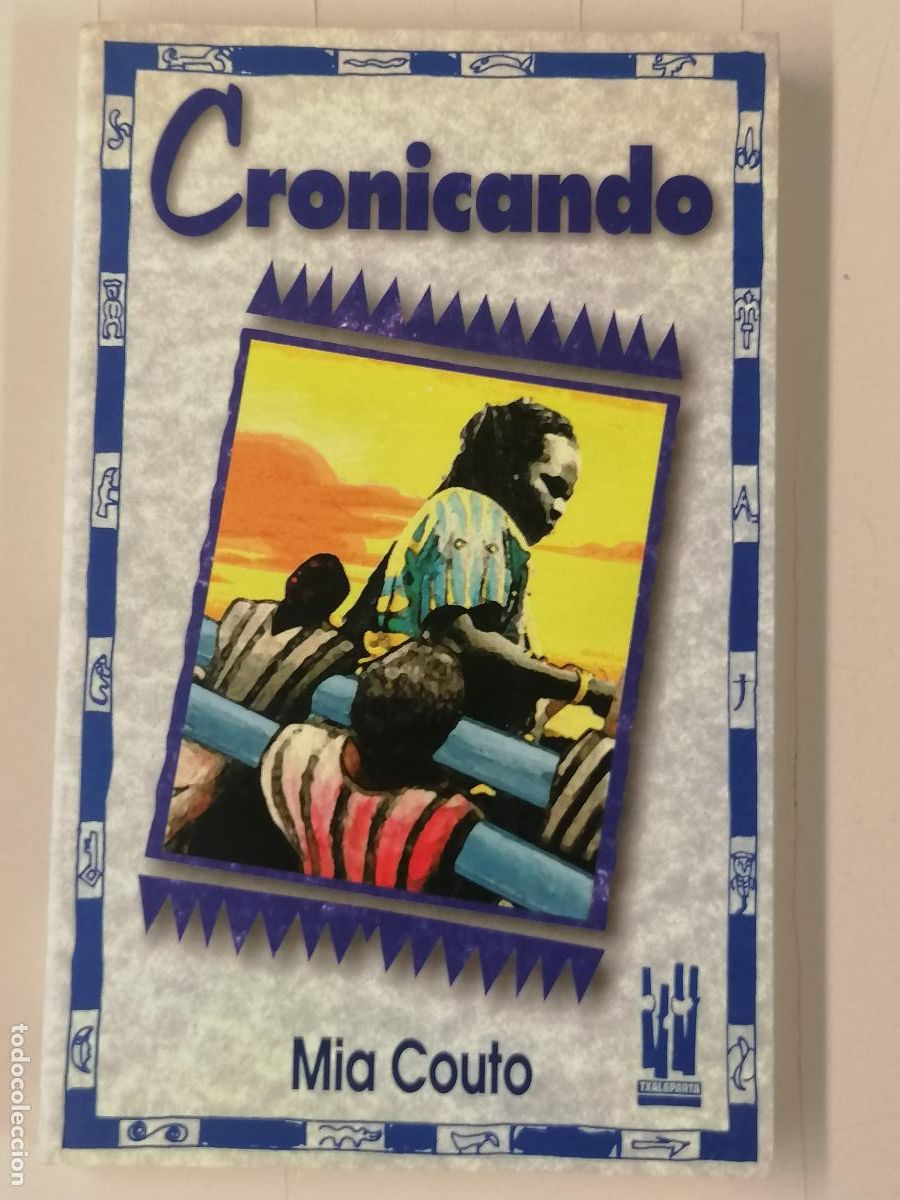 Libros de segunda mano: CRONICANDO. MIA COUTO. EDITORIAL TXALAPARTA