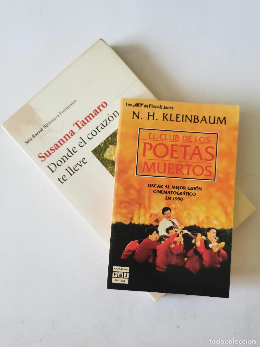 Libri di seconda mano: El club de los poetas muertos. N. H. Kleinbaum + Donde el coraz&oacute;n te lleve. Susanna Tamaro