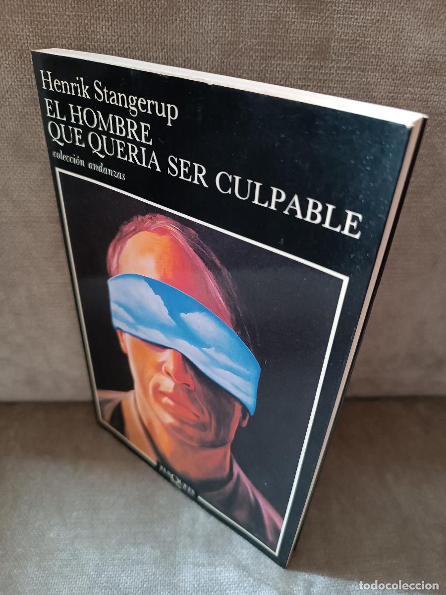 Libros de segunda mano: HENRIK STANGERUP - EL HOMBRE QUE QUER&Iacute;A SER CULPABLE - TUSQUETS, 1991 . ANDANZAS, 144