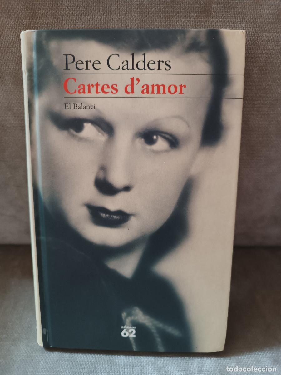Libros de segunda mano: PERE CARDERS - CARTES D'AMOR - EDICIONS 62, 1996 - EN CATAL&Agrave;