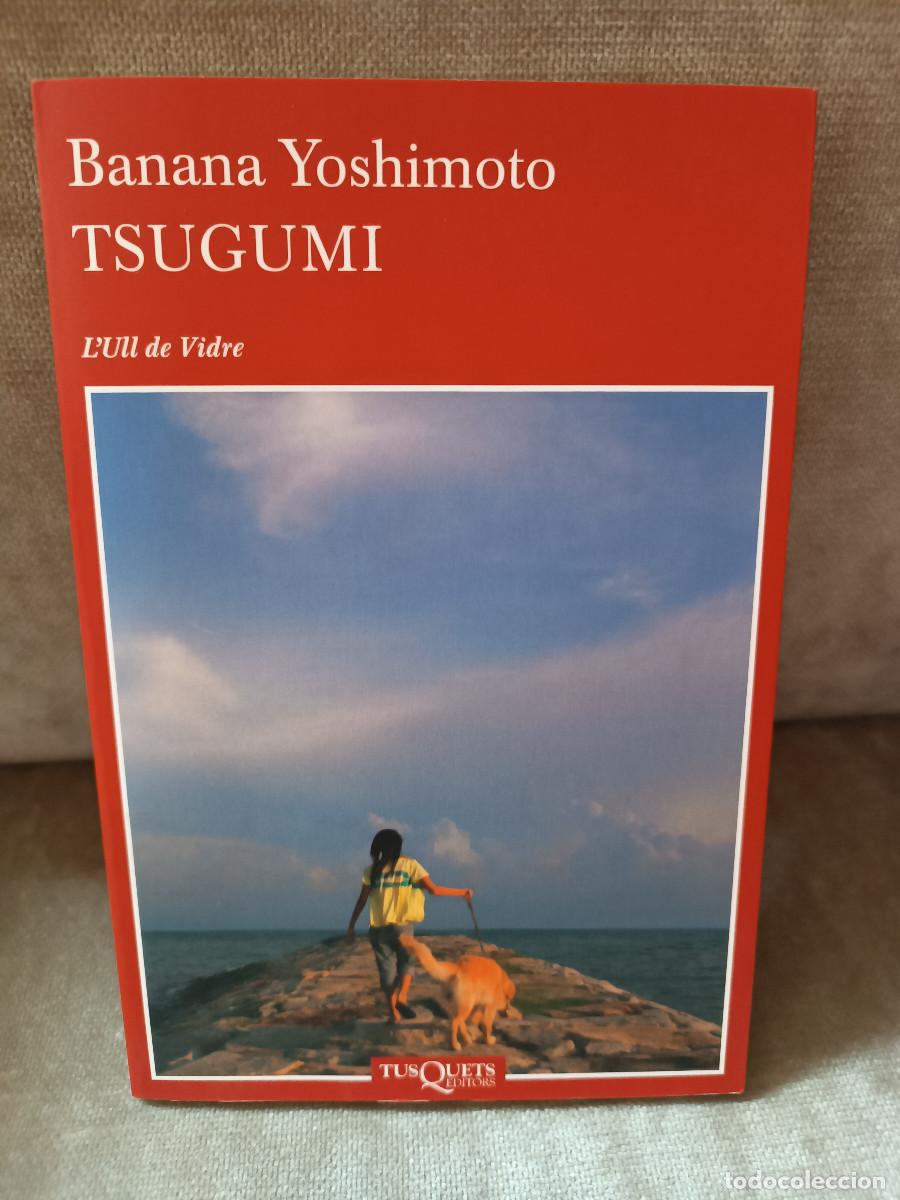 Livres d'occasion: BANANA YOSHIMOTO - TSOGUMI - TUSQUETS, 2008 - EN CATAL&Agrave;