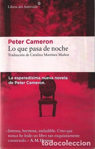 Libros de segunda mano: LO QUE PASA DE NOCHE. PETER CAMERON. LIBROS DEL ASTEROIDE, N&ordm; 274.