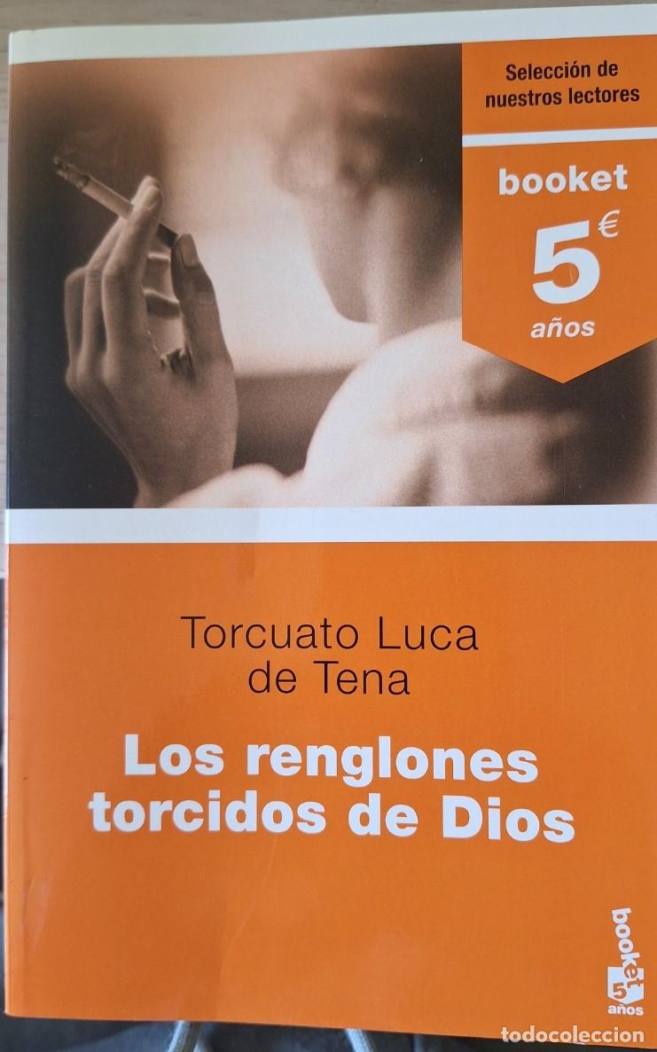 Libros de segunda mano: LOS RENGLONES TORCIDOS DE DIOS. - LUCA DE TENA, Torcuato.