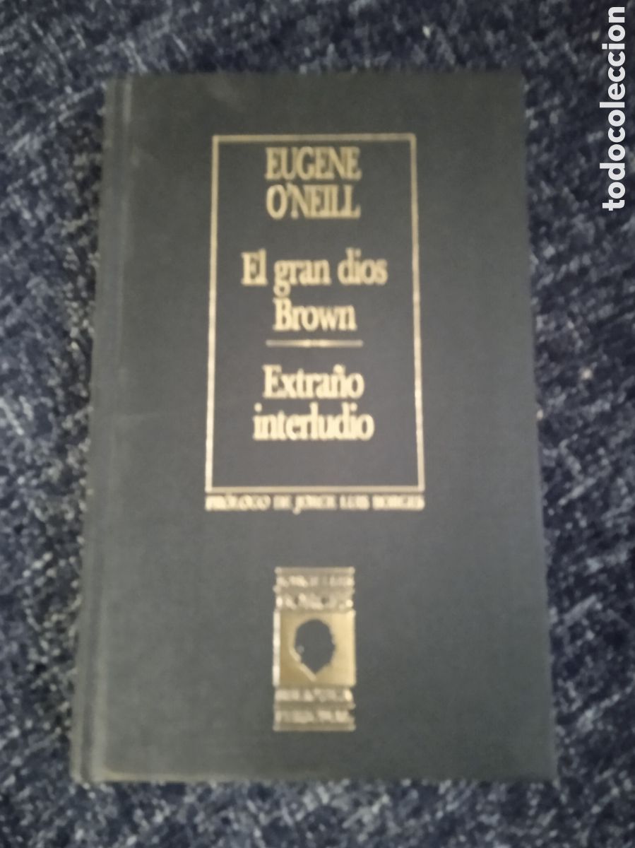 Gebrauchte B&uuml;cher: EL GRAN DIOS BROWN - EXTRA&Ntilde;O INTERLUDIO. / EUGENE O'NEILL