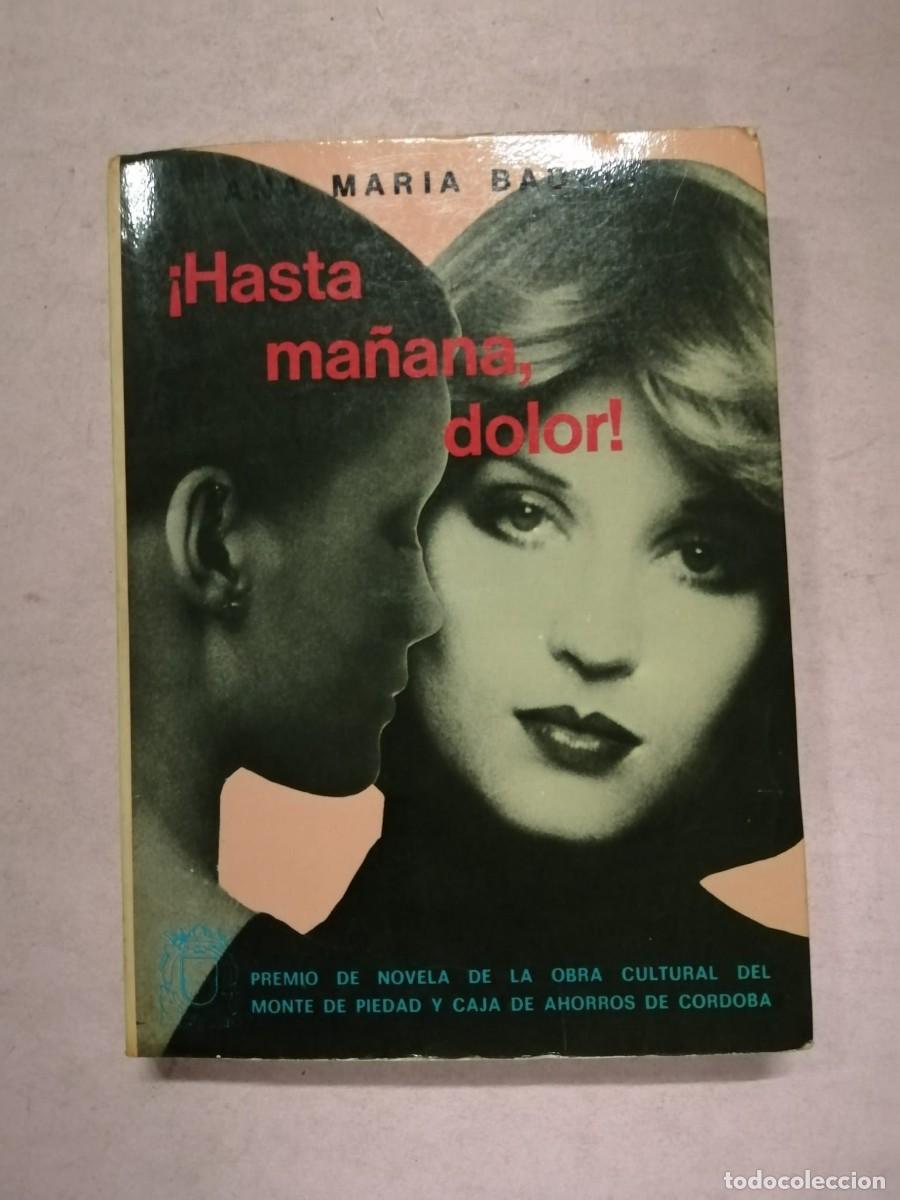 Libros de segunda mano: HASTA MA&Ntilde;ANA DOLOR (MARIA BADELL)