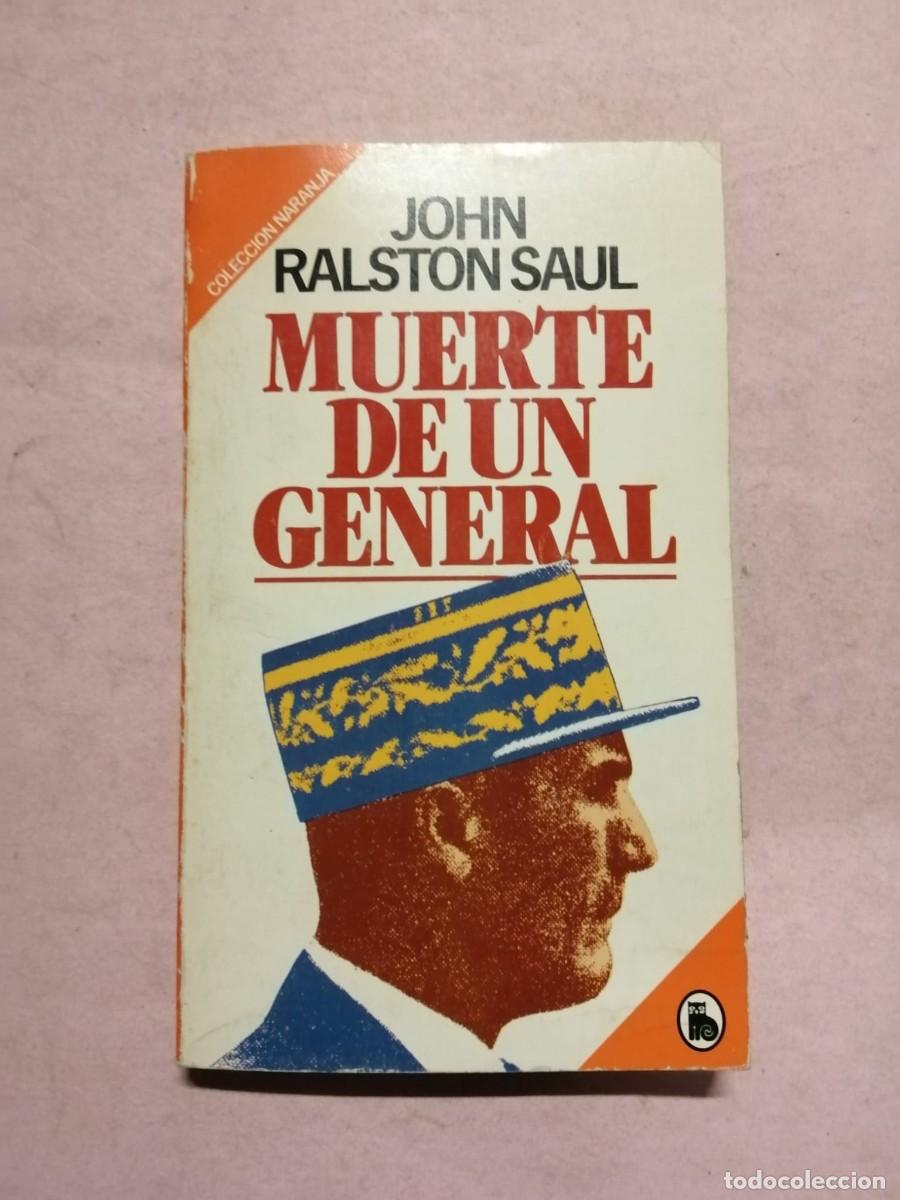 Libros de segunda mano: MUERTE DE UN GENERAL (JOHN RALSTON SAUL)