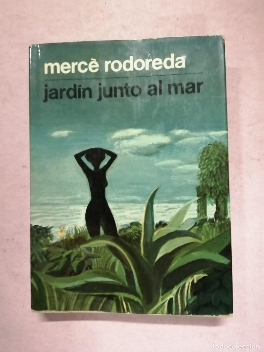 Libros de segunda mano: JARDIN JUNTO AL MAR (MERCE RODOREDA)