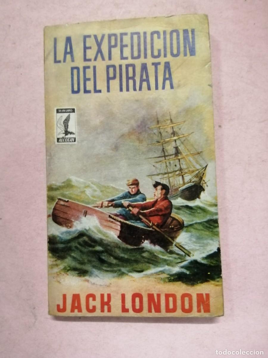 Libros de segunda mano: LA EXPEDICION DEL PIRATA (JACK LONDON)