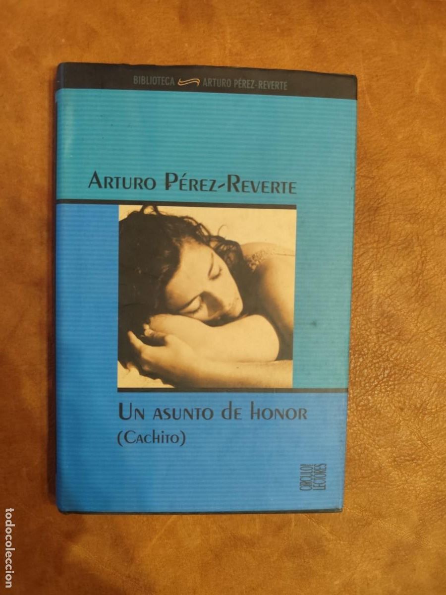 Livres d'occasion: Arturo Perez-Reverte. UN ASUNTO DE HONOR.